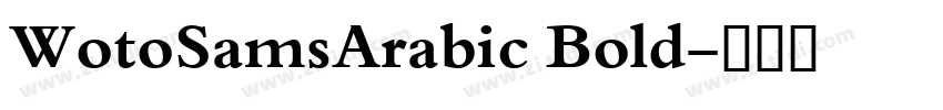 WotoSamsArabic Bold字体转换